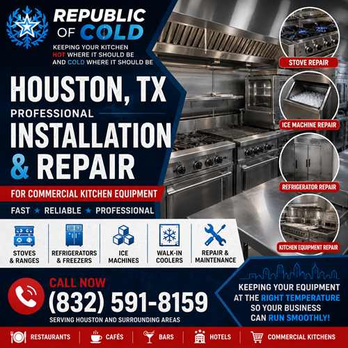 Houston, TX, USA – Professional Installation and Repair for Commercial Kitchen Equipment